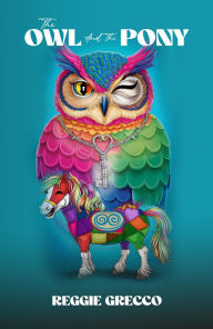 Title: The Owl and the Pony, Author: Reggie Grecco