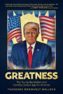 Greatness: The Trump Revolution and Coming Golden Age for America