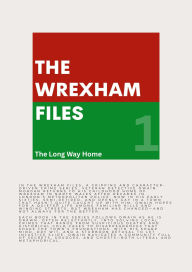 Title: The Wrexham Files: The Long Way Home, Author: Chris Jones