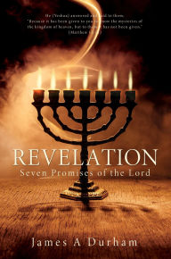 Title: REVELATION: Seven Promises of the Lord, Author: James A Durham