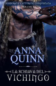 Title: La Schiava del Vichingo: un'avventura romantica (Extra Passion), Author: Anna Quinn