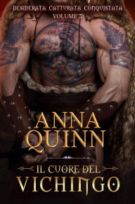 Title: Il Cuore del Vichingo: un'avventura romantica (Extra Passion), Author: Anna Quinn