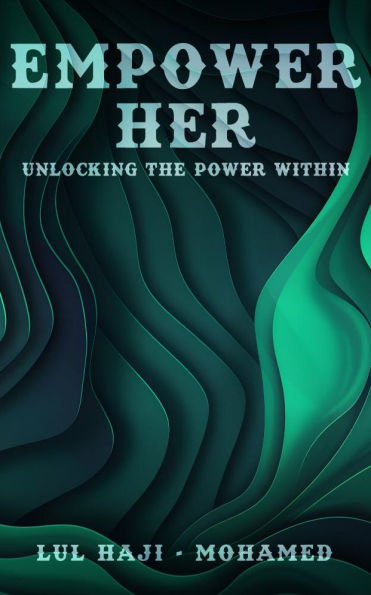 Empower Her: Unlocking the power within