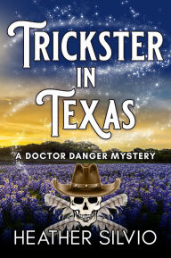 Title: Trickster in Texas, Author: Heather Silvio