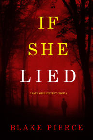 Ebooks download torrent If She Lied (A Kate Wise MysteryBook 8) (English Edition) by Blake Pierce