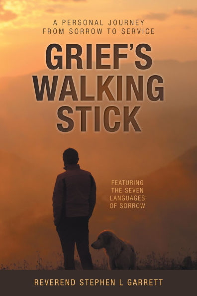 Grief's Walking Stick: A Personal Journey from Sorrow to Service