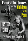 Fontella Jones and the Children of the Porn: The Fontella Jones Chronicles III