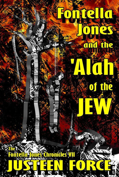 Fontella Jones and the 'Alah of the Jew: The Fontella Jones Chronicles VII