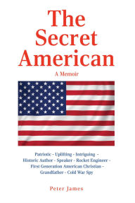 Title: The Secret American: A Memoir, Author: Peter James
