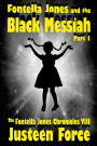 Fontella Jones and the Black Messiah part I: The Fontella Jones Chronicles VIII