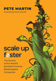 Title: Scale Up Faster: The Secrets of the World's Quickest-Growing Bootstrapped Companies, Author: Pete Martin