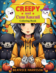 Title: Creepy and Cute Kawaii Coloring Book for Adults, Features 25 Coloring Pages, Author: Beatrice Harrison