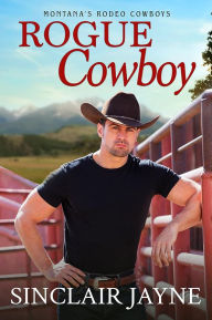 Download ebooks google book downloader Rogue Cowboy  by Sinclair Jayne