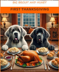 Title: Big Biscuit and Huney First Thanksgiving, Author: Scottie Arant