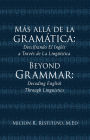Más allá de la gramática: Descifrando El Inglés a Través de La Lingüística: Beyond Grammar: Decoding English Through Linguistics