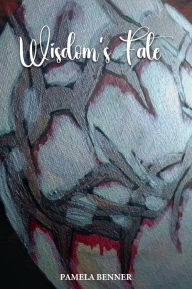 Title: Wisdom's Fate, Author: Pamela Benner