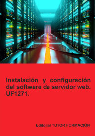 Title: Instalación y configuración del software de servidor web. UF1271., Author: Beatriz Coronado García