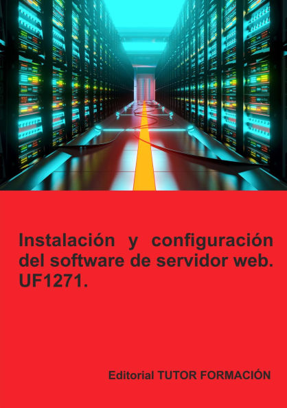 Instalación y configuración del software de servidor web. UF1271.