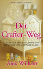 Der Crafter-Weg: Luxuriöse Kinderzimmer und Windeln für Ihr wahres Ich.: An ABDL Book
