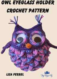 Title: Owl Eyeglass Holder Crochet Pattern, Author: Lisa Ferrel