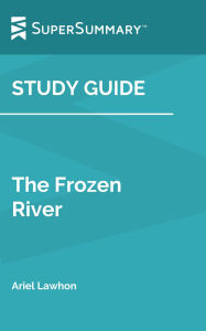 Title: Study Guide: The Frozen River by Ariel Lawhon (SuperSummary), Author: SuperSummary