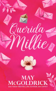 Title: Querida Millie: El destino los unió. El amor los transformará, Author: May McGoldrick