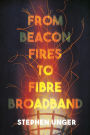 From Beacon Fires to Fibre Broadband: A history of innovation, enterprise and regulation