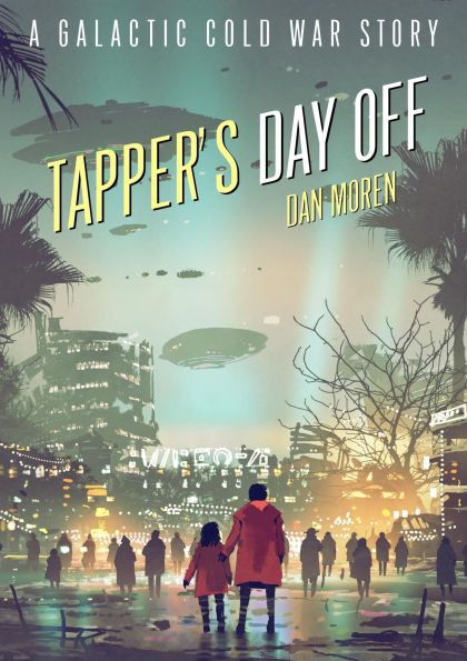 Tapper's Day Off: A Galactic Cold War Story