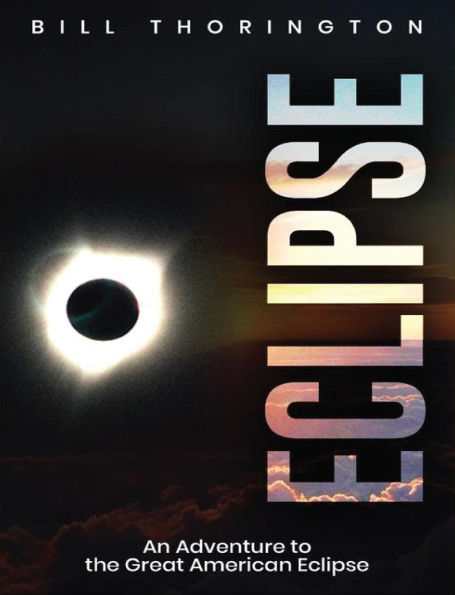 Eclipse: An Adventure to the Great American Eclipse