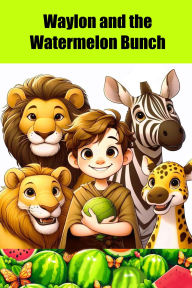 Title: Waylon and the Watermelon Bunch: Cloud Steps and Golden Paths, Author: Lisa Campos