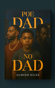 Title: Poe Dad No Dad, Author: Almeer Kilee Nance