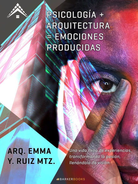 Psicología + Arquitectura = Emociones producidas