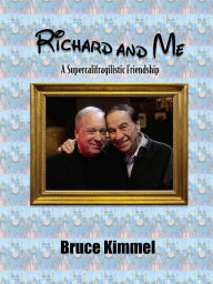 Title: Richard and Me: A Supercalifragilistic Friendship, Author: Bruce Kimmel