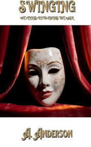 Title: Swinging (The Nekkid Truth Behind The Mask), Author: Angela Anderson