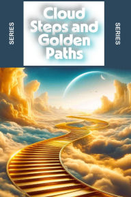 Title: Cloud Steps and Golden Paths, Author: Lisa Campos
