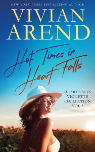 Title: Hot Times in Heart Falls, Author: Vivian Arend