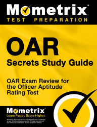 Title: OAR Secrets Study Guide: OAR Exam Review for the Officer Aptitude Rating Test, Author: Mometrix