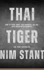 Thai Tiger: How To Think, Move, and Dominate Like The Apex Predator in Business