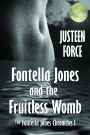 Fontella Jones and the Fruitless Womb: The Fontella Jones Chronicles I