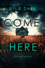 Come Here (A Hannah Mercy FBI Suspense ThrillerBook Five)