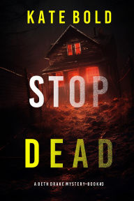 Ebook free download mobile Stop Dead (A Beth Drake FBI Suspense ThrillerBook Three)  iBook
