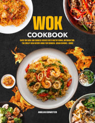 Title: Wok Cookbook: Over 100 wok and Chinese dishes with nutritional information. The great Asia recipe book for Chinese, Asian cuisine + Gu, Author: Mr Professor