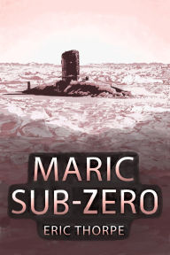 Title: Maric Sub-Zero, Author: Eric Thorpe