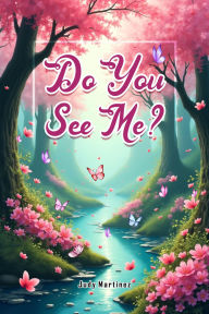 Title: Do You See Me?, Author: Judy Martinez