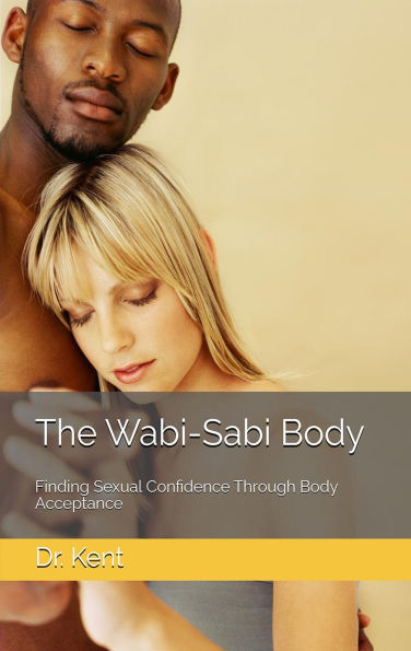 The Wabi-Sabi Body: Finding Sexual Confidence Through Body Acceptance