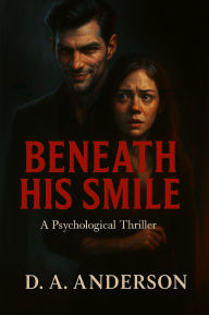 Title: Beneath His Smile, Author: D. A. Anderson