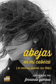 Title: Abejas en mi cabeza: Mi historia viviendo con TDAH, Author: Fernanda Gamboa