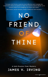 Title: No Friend of Thine, Author: James V. Irving