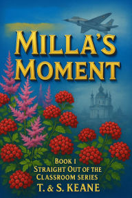 Title: Milla's Moment, Author: T. & S. Keane
