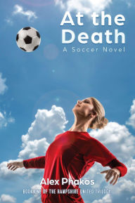 Title: At the Death, Author: Alex Phakos